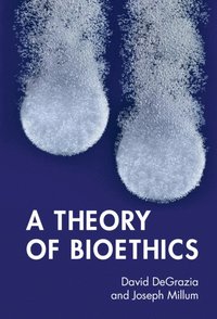 bokomslag A Theory of Bioethics