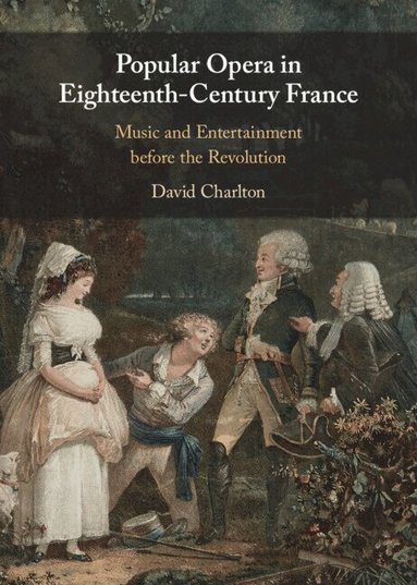 David Charlton - Popular Opera in Eighteenth-Century France, Inbunden