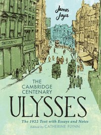 bokomslag The Cambridge Centenary Ulysses: The 1922 Text with Essays and Notes