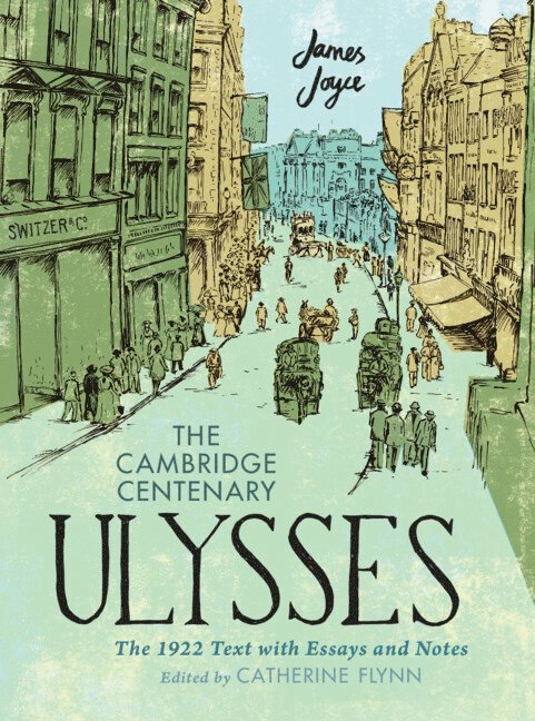 The Cambridge Centenary Ulysses: The 1922 Text with Essays and Notes 1