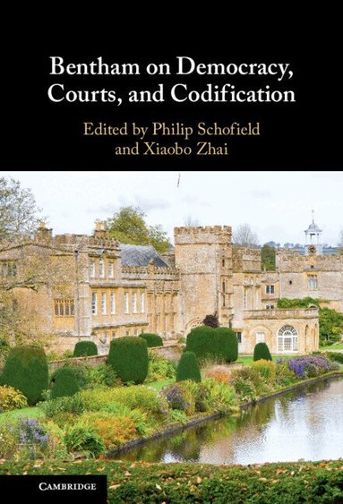 Philip Schofield, Xiaobo Zhai - Bentham on Democracy, Courts, and Codification, Inbunden
