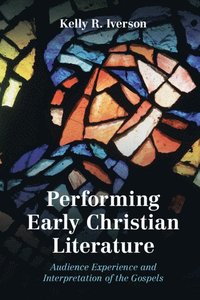 bokomslag Performing Early Christian Literature