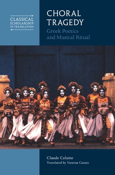 Claude Calame - Choral Tragedy, Inbunden
