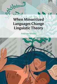 bokomslag When Minoritized Languages Change Linguistic Theory