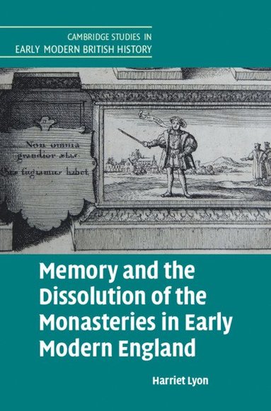 bokomslag Memory and the Dissolution of the Monasteries in Early Modern England