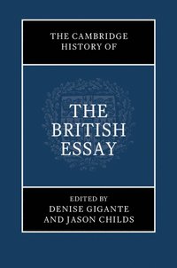bokomslag The Cambridge History of the British Essay