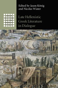 bokomslag Late Hellenistic Greek Literature in Dialogue