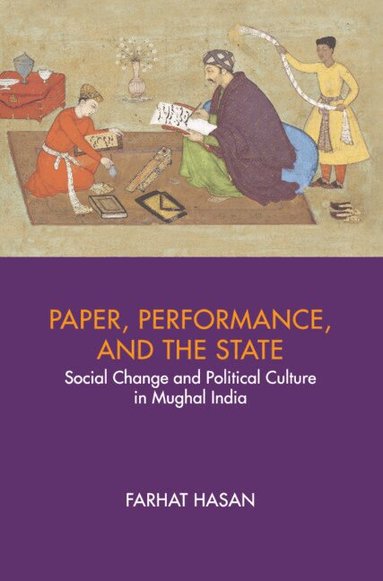 Farhat Hasan - Paper, Performance, and the State, Inbunden