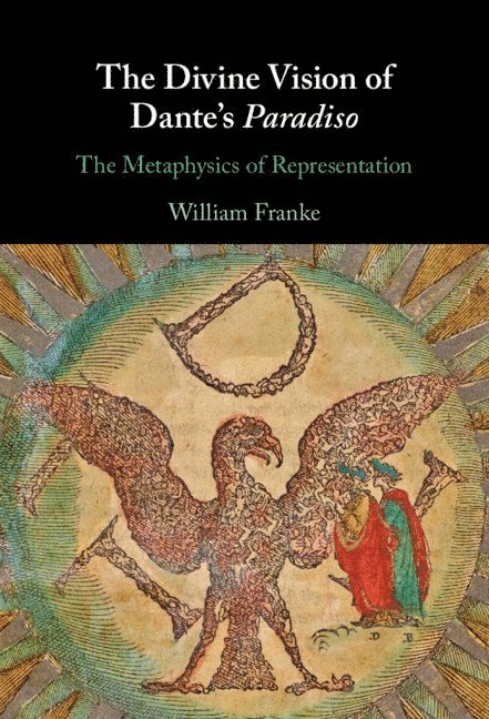 William Franke, Tennessee) Franke, William (Vanderbilt University - Divine Vision of Dante's Paradiso, Inbunden