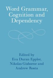 Word Grammar, Cognition and Dependency 1