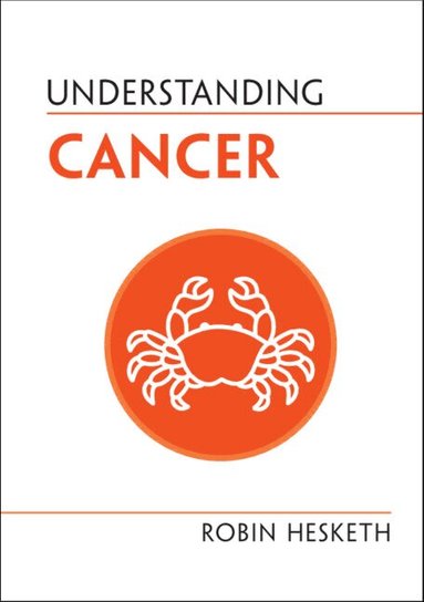 Robin Hesketh - Understanding Cancer, Inbunden