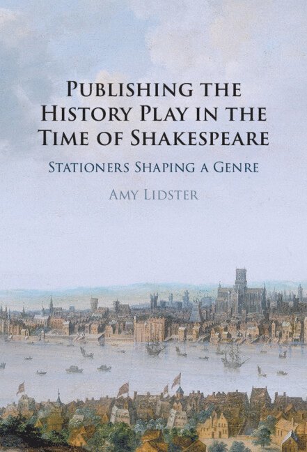 Publishing the History Play in the Time of Shakespeare 1