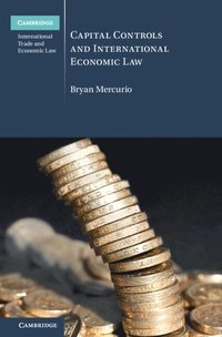 bokomslag Capital Controls and International Economic Law