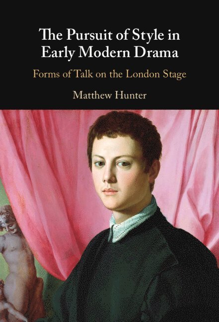 The Pursuit of Style in Early Modern Drama 1