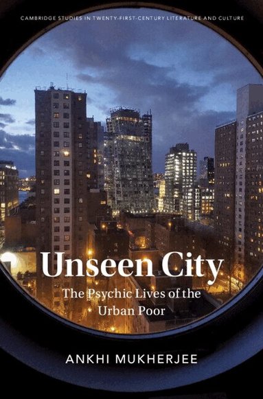 Ankhi Mukherjee - Unseen City, Inbunden