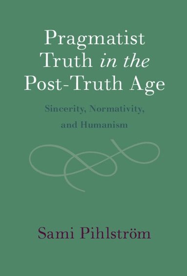 bokomslag Pragmatist Truth in the Post-Truth Age