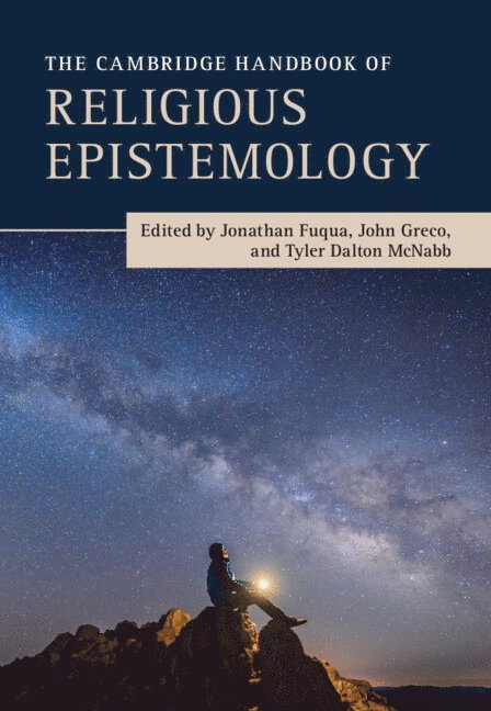 Jonathan Fuqua, John Greco, Tyler McNabb - Cambridge Handbook of Religious Epistemology, Inbunden