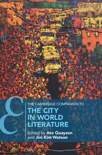 bokomslag The Cambridge Companion to the City in World Literature