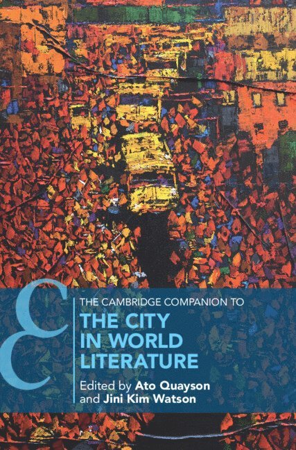 The Cambridge Companion to the City in World Literature 1