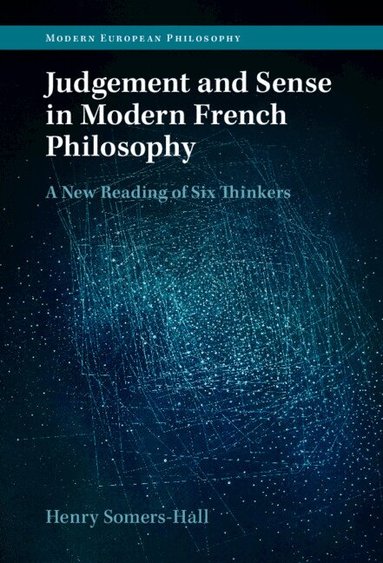 Henry Somers-Hall - Judgement and Sense in Modern French Philosophy, Inbunden