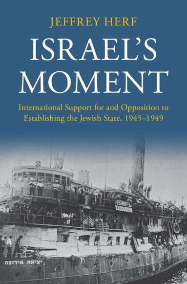 Jeffrey Herf - Israel's Moment, Inbunden