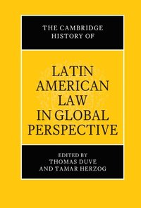 bokomslag The Cambridge History of Latin American Law in Global Perspective