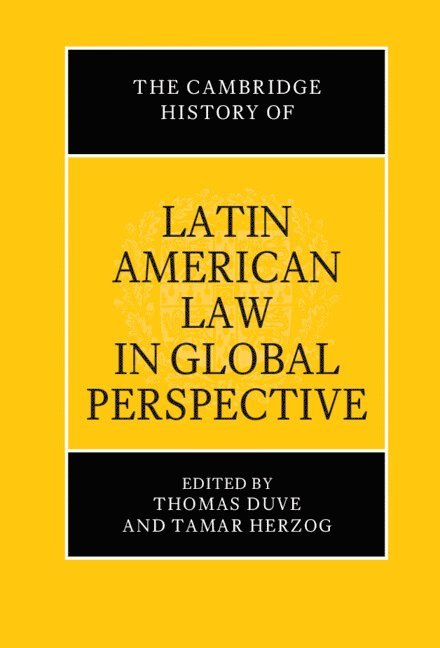 The Cambridge History of Latin American Law in Global Perspective 1