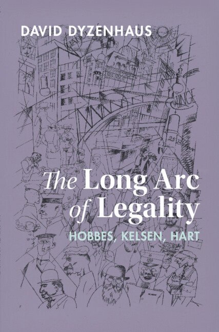 David Dyzenhaus, David (University of Toronto) Dyzenhaus - Long Arc of Legality, Inbunden