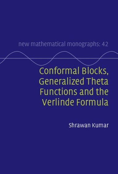 Shrawan Kumar - Conformal Blocks, Generalized Theta Functions and the Verlinde Formula, Inbunden