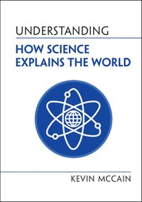 bokomslag Understanding How Science Explains the World