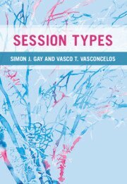 Simon J. Gay, Vasco T. Vasconcelos - Session Types, Inbunden