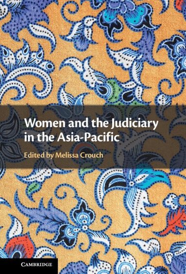 Melissa Crouch - Women and the Judiciary in the Asia-Pacific, Inbunden