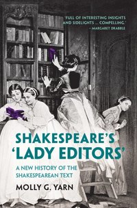 bokomslag Shakespeare's 'Lady Editors'