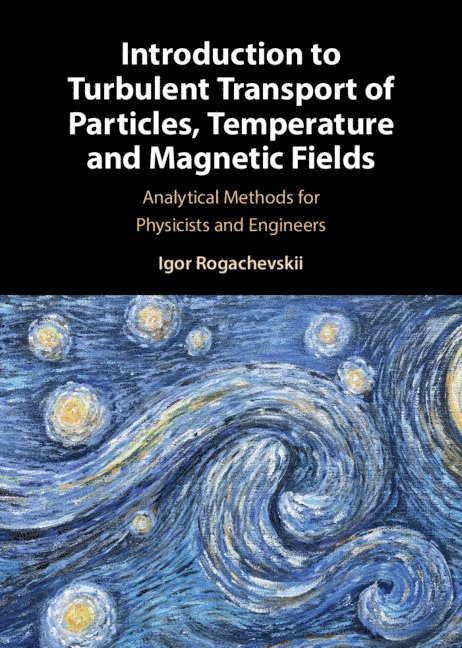 Igor Rogachevskii, Israel) Rogachevskii, Igor (Ben-Gurion University of the Negev - Introduction to Turbulent Transport of Particles, Temperature and Magnetic Fields, Inbunden