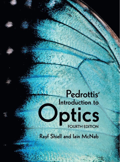 Rayf Shiell, Iain McNab, Ontario) Shiell, Rayf (Trent University, Peterborough, Canada) McNab, Iain (McNab Group, Ontario - Pedrottis' Introduction to Optics, Inbunden