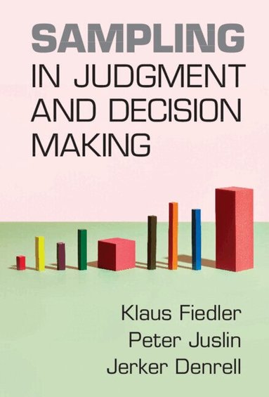 Klaus Fiedler, Peter Juslin, Jerker Denrell - Sampling in Judgment and Decision Making, Inbunden
