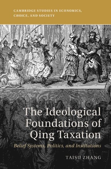 bokomslag The Ideological Foundations of Qing Taxation