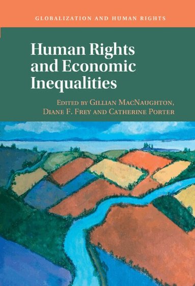 Gillian MacNaughton, Diane Frey, Catherine Porter - Human Rights and Economic Inequalities, Inbunden