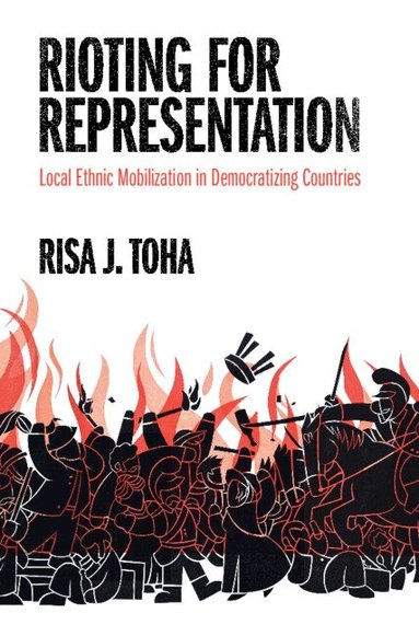 Risa J. Toha - Rioting for Representation, Inbunden