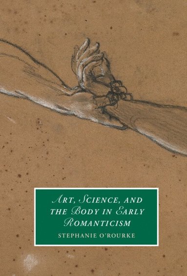 bokomslag Art, Science, and the Body in Early Romanticism