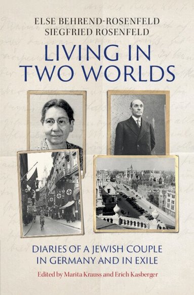Else Behrend-Rosenfeld, Siegfried Rosenfeld, Marita Krauss, Erich Kasberger - Living in Two Worlds, Inbunden