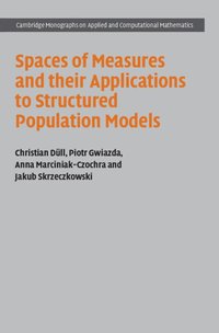 bokomslag Spaces of Measures and their Applications to Structured Population Models