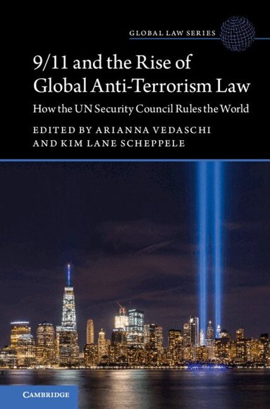 Arianna Vedaschi, Kim Lane Scheppele - 9/11 and the Rise of Global Anti-Terrorism Law, Inbunden