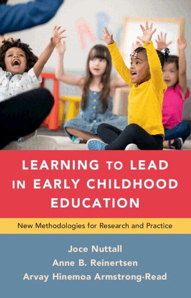 Joce Nuttall, Anne B. Reinertsen, Arvay Hinemoa Armstrong-Read - Learning to Lead in Early Childhood Education, Inbunden