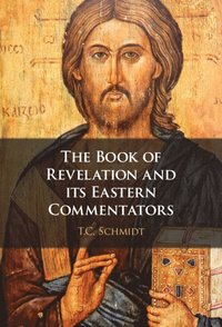 bokomslag The Book of Revelation and its Eastern Commentators