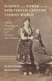 bokomslag Science and Power in the Nineteenth-Century Tasman World