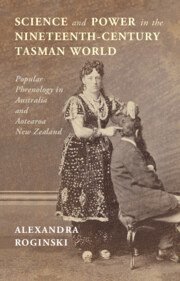 Alexandra Roginski, Victoria) Roginski, Alexandra (Deakin University - Science and Power in the Nineteenth-Century Tasman World, Inbunden