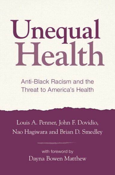 Louis A. Penner, John F. Dovidio, Nao Hagiwara, Brian D. Smedley - Unequal Health, Inbunden