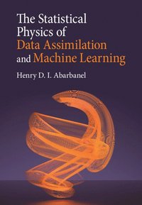 bokomslag The Statistical Physics of Data Assimilation and Machine Learning