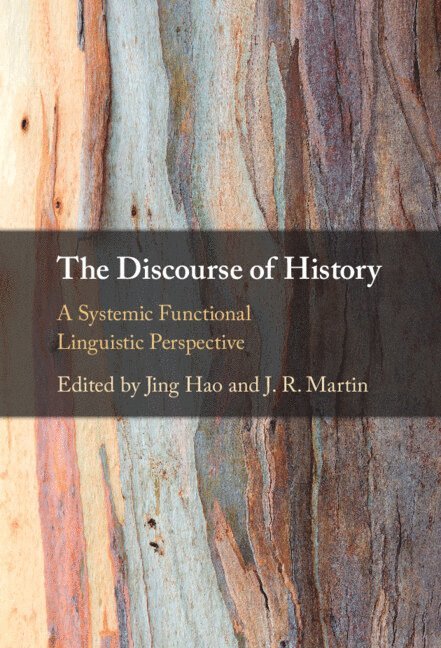 Jing Hao, J. R. Martin, Jing (Pontificia Universidad Catolica de Chile) Hao, J. R. (University of Sydney) Martin, J R Martin - Discourse of History, Inbunden